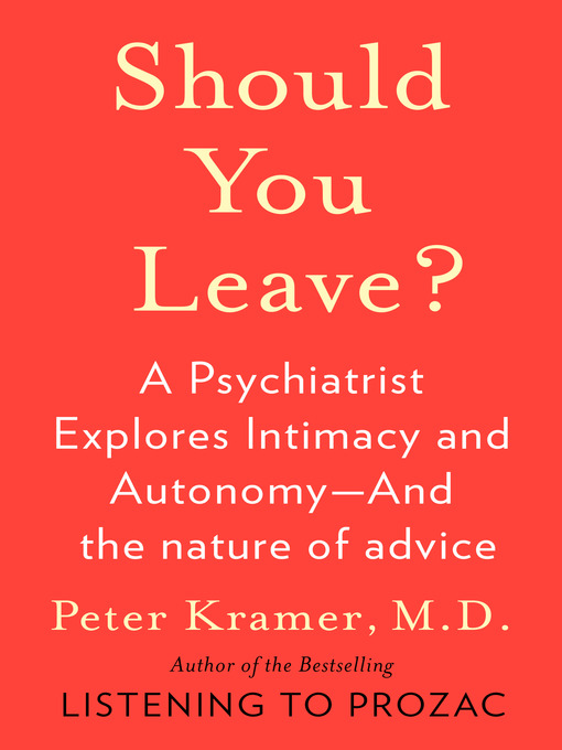 Title details for Should You Leave? by Peter D. Kramer - Available